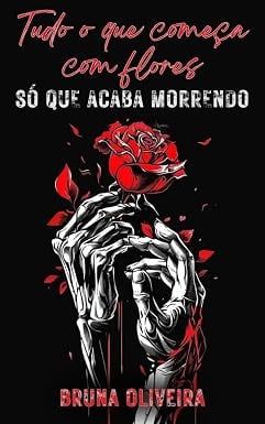 Tudo o que Começa com Flores Só que Acaba Morrendo - capa