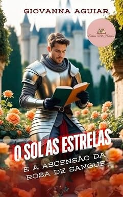 O Sol as Estrelas: A Ascensão da Rosa de Sangue - capa